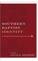 Southern Baptist Identity: An Evangelical Denomination Faces the Future