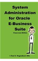 System Administration for Oracle E-Business Suite (Classroom Edition)