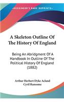 Skeleton Outline Of The History Of England