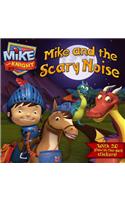 Mike and the Scary Noise: (Mike the Knight)