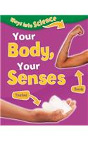 Ways Into Science: Your Body, Your Senses: (Ways Into Science)
