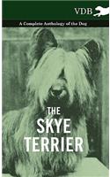 Skye Terrier - A Complete Anthology of the Dog