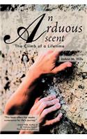 An Arduous Ascent: The Climb of a Lifetime(English)