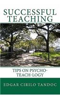Successful Teaching: Tips on Psycho-teach-logy(English)