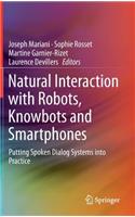 Natural Interaction with Robots, Knowbots and Smartphones