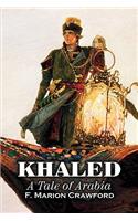 Khaled, a Tale of Arabia by F. Marion Crawford, Fiction, Fantasy, Classics, Horror