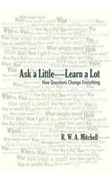Ask a Little-Learn a Lot