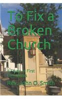 To Fix a Broken Church: A Study in First Corinthians(English)