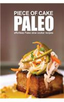 Piece of Cake Paleo - Effortless Paleo Slow Cooker Recipes