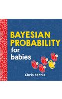 Bayesian Probability for Babies