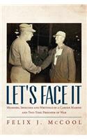 Let's Face It: Memoirs, Speeches and Writings of a Career Marine and Two-Time Prisoner of War by Felix J. McCool(English)