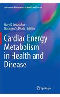 Cardiac Energy Metabolism in Health and Disease