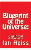 Blueprint of the Universe