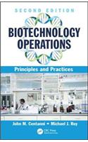 Biotechnology Operations: Principles and Practices, Second Edition