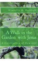 Walk in the Garden with Jesus