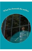 What lies beneath the surface: (English)