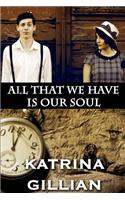 All That We Have Is Our Soul
