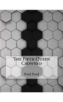 The Fifth Queen Crowned