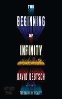 Beginning of Infinity: Explanations That Transform the World