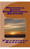 Recetas Disfuncion Erectil: (Spanish)