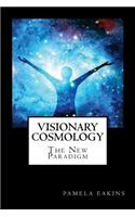 Visionary Cosmology