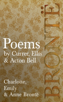 Poems - by Currer, Ellis & Acton Bell; Including Introductory Essays by Virginia Woolf and Charlotte Brontë: Including Introductory Essays by Virginia Woolf and Charlotte Brontë