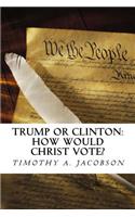 Trump or Clinton