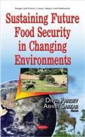 Sustaining Future Food Security in Changing Environments