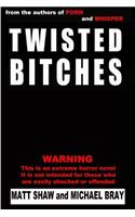 Twisted Bitches