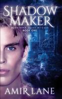 Shadow Maker: Morrighan House Witches Book One