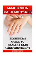 Major Skin Care Mistakes