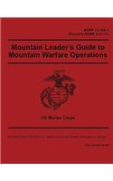 Marine Corps Reference Publication MCRP 12-10A.3 (Formerly MCRP 3-35.1C) Mountain Leader's Guide to Mountain Warfare Operations 2 May 2016