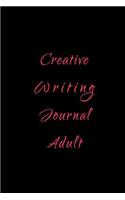 Creative Writing Journal Adult: Lined Notebook Journal To Write In