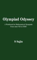 Olympiad Odyssey: A Workbook for Mathematical Olympiads From class VIII to INMO