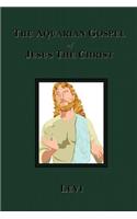 The Aquarian Gospel of Jesus The Christ