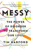 Messy: The Power of Disorder to Transform Our Lives