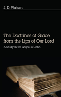 Doctrines of Grace from the Lips of Our Lord