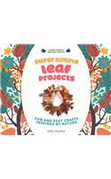 Super Simple Leaf Projects: Fun and Easy Crafts Inspired by Nature: Fun and Easy Crafts Inspired by Nature