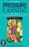 Complete Pressure Canning Guide for Beginners