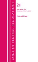 Code of Federal Regulations, Title 21 Food and Drugs 600-799, Revised as of April 1, 2020: (Code of Federal Regulations, Title 21 Food and Drugs)