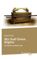 My God Given Rights: My Right to a Better Life