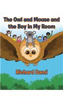 The Owl and Mouse and the Boy in My Room