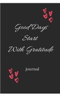 Good Days Start With Gratitude Journal