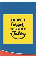 Don't Forget to Smile Today
