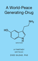 World-Peace Generating-Drug