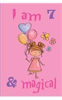 I am 7 and magical Notebook: Happy Birthday 7 years old girls gift journal notebook