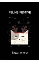 Feline Festive Bitch Please