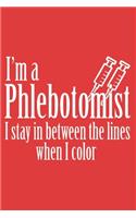 I'm a Phlebotomist I stay in between the lines when i color