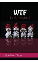 WTF is my password: INTERNET PASSWORD LOGBOOK: Organize, Log book & Notebook for Password and Shit