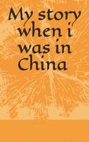 My story when i was in China Notebook, Traveling Journal for writing your holidays adventure